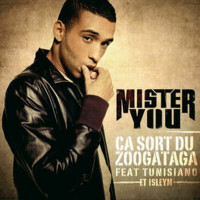 Mister You, Tunisiano , Isleym - Ça Sort Du Zoogataga
