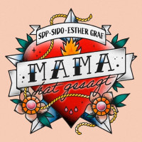 SDP, Sido & Esther Graf - Mama hat gesagt