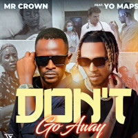 Mr Crown, Yo Maps - Don't Go Away
