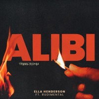 Ella Henderson, Rudimental - Alibi  [TRIBBS Remix]