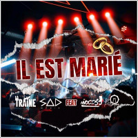Dj Sad & La Traine, Ninocess , pitroipa - Il est marié