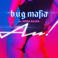 b.u.g. mafia, Moza Kaliza - Au!