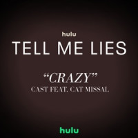 Tell Me Lies – Cast, Cat Missal - Crazy  [From "Tell Me Lies (Season 2)"]
