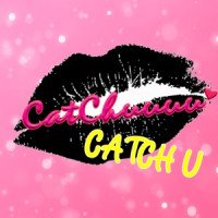 CatChuuuu - Catch U