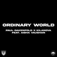 Paul Oakenfold & Kilanova - Ordinary World (Cinematic Mix)