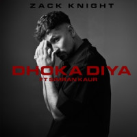 Zack Knight, Simran Kaur - Dhoka Diya