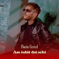Florin Cercel - Am iubit doi ochi