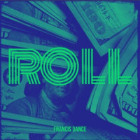 Francis Dance - Roll