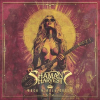 Shaman's Harvest - Rock N Roll Queen