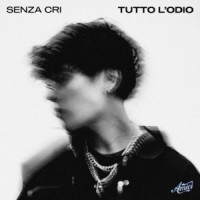 Senza_Cri - TUTTO L’ODIO