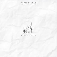 Adam Doleac - Dream House