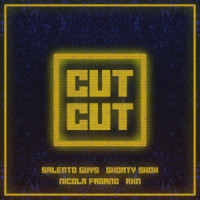 Salento Guys, Nicola Fasano & Shorty Shok - CUT CUT (RKN Edit)