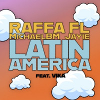 Raffa Fl, MichaelBM & Jayie, Vika - Latinamerica