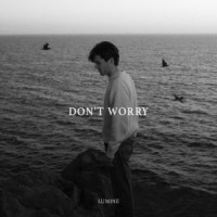 Lumine - Don't Worry