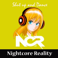 Nightcore Reality - Shut up and Dance