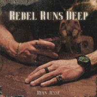Ryan Jesse - Rebel Runs Deep