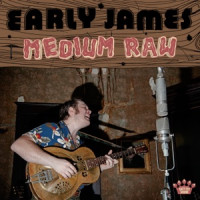 Early James - Go Down Swinging