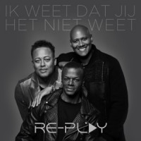 Re-Play - Ik Weet Dat Jij Het Niet Weet