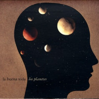 La Buena Vida, J Planetas - Los Planetas