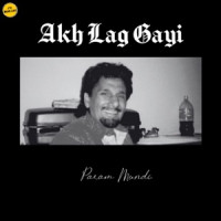 Param Mundi - Akh Lag Gayi