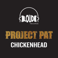 Project Pat, Three 6 Mafia , La Chat - Chickenhead  [Radio Version]