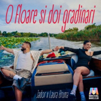 Jador, Laura Bruma & Ministerul Manelelor - O floare si doi grădinari
