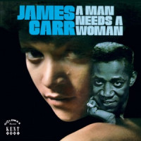 James Carr - A Man Needs a Woman