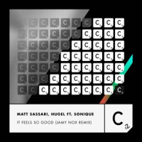 Matt Sassari & HUGEL, Sonique - It Feels So Good  [Jamy Nox Remix]