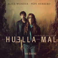 Pepe Herrero & Alice Wonder - Tan dentro (Original Motion Picture Soundtrack La Huella del Mal)