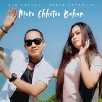 Ajo latuih & Sonia Estrella - Mere Chhotee bahan