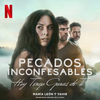 María León & Yahir - Hoy Tengo Ganas De Ti (Soundtrack Original de la Serie: Pecados Inconfesables)