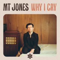 MT Jones - Why I Cry
