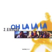 2 Eivissa - Oh La La La (Radio Mix)