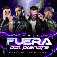 Eloy, Randy, Zion & Jowell & Randy - Fuera del Planeta (Remix)