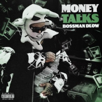 Bossman Dlow - Money Talks