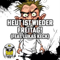 DEICHBRECHER, Lukas Keck - Heut ist wieder Freitag!