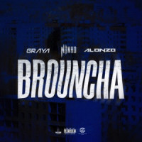 Graya, Ninho & Alonzo - Brouncha