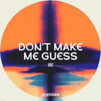 Onuc - Don't Make Me Guess (Radio Edit)